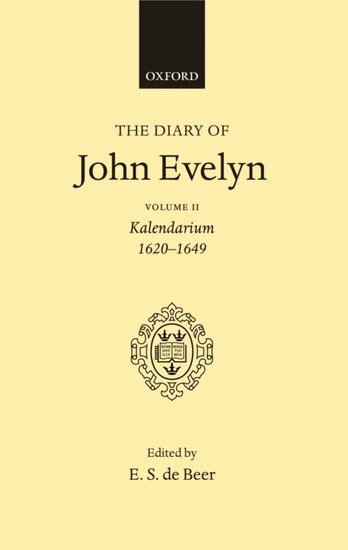 John Evelyn, de Beer - The Diary of John Evelyn: Volume 2: Kalendarium 1620-1649, Inbunden