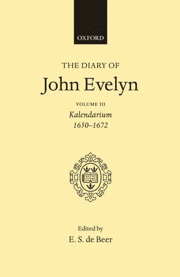 bokomslag The Diary of John Evelyn: Volume 3: Kalendarium 1650-1672