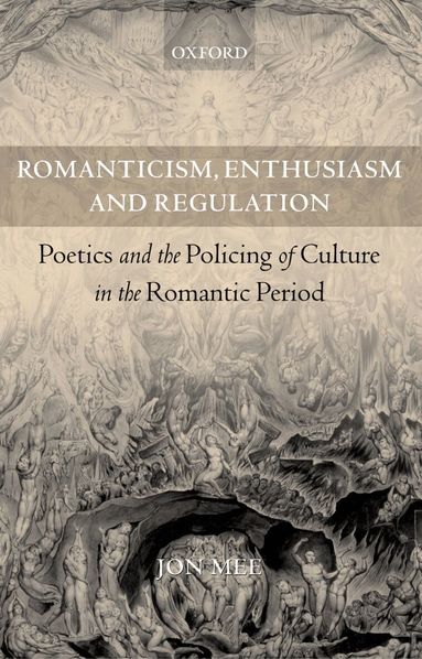 Jon Mee - Romanticism, Enthusiasm, and Regulation, Inbunden