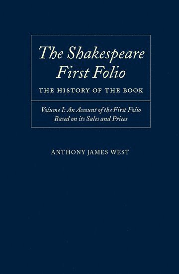 The Shakespeare First Folio: The History of the Book 1