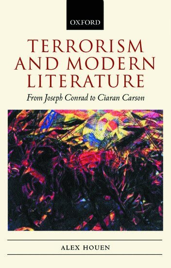 Alex Houen - Terrorism and Modern Literature, Häftad