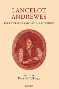 bokomslag Lancelot Andrewes: Selected Sermons and Lectures