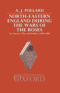 bokomslag North-Eastern England during the Wars of the Roses