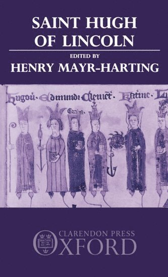 Henry Mayr-Harting, Oxford) Mayr-Harting, Henry (Regius Professor of Ecclesiastical History, Regius Professor of Ecclesiastical History, Christ Church, Peter Mayr-Harting - Saint Hugh of Lincoln, Inbunden
