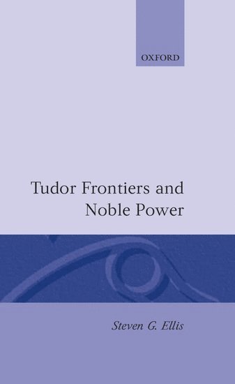 bokomslag Tudor Frontiers and Noble Power