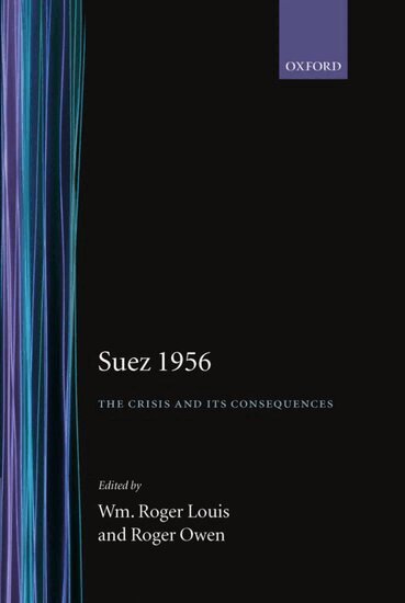 Louis, Wm. Roger Louis, Roger Owen - Suez 1956, Inbunden