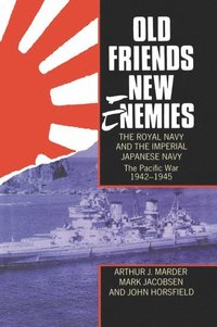 bokomslag Old Friends, New Enemies. The Royal Navy and the Imperial Japanese Navy