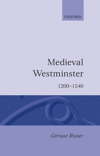 bokomslag Medieval Westminster 1200-1540