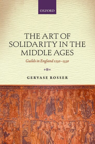 Gervase Rosser - The Art of Solidarity in the Middle Ages, Inbunden