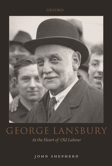 John Shepherd - George Lansbury, Inbunden