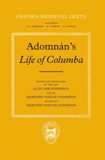 Adomnán, Adomnan of Iona, Adomnan, Alan Orr and Marjorie Ogilvie Anderson, Marjorie Ogilvie Anderson - Adomnán's Life of Columba, Inbunden
