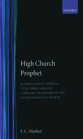 F. C. Mather - High Church Prophet, Inbunden