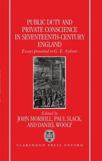 MORRILL, John Morrill, Paul Slack, Daniel Woolf - Public Duty and Private Conscience in Seventeenth-Century England, Inbunden