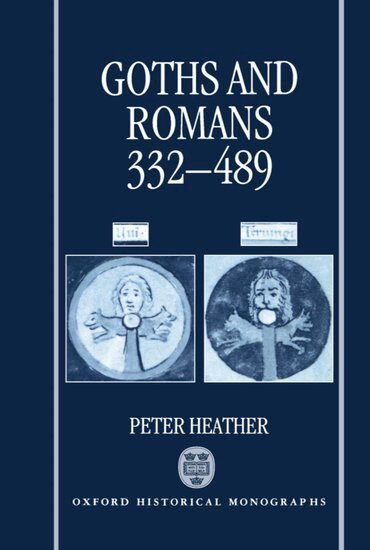 Peter Heather - Goths and Romans 332-489, Inbunden