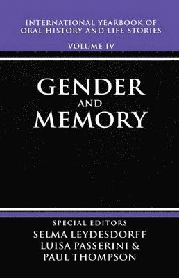 Selma Leydesdorff, Luisa Passerini, Paul Thompson - International Yearbook of Oral History and Life Stories: Volume IV: Gender and Memory, Inbunden