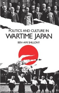 bokomslag Politics and Culture in Wartime Japan