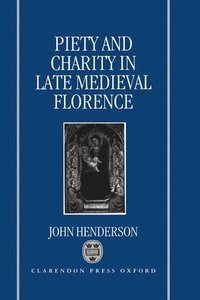 bokomslag Piety and Charity in Late Medieval Florence