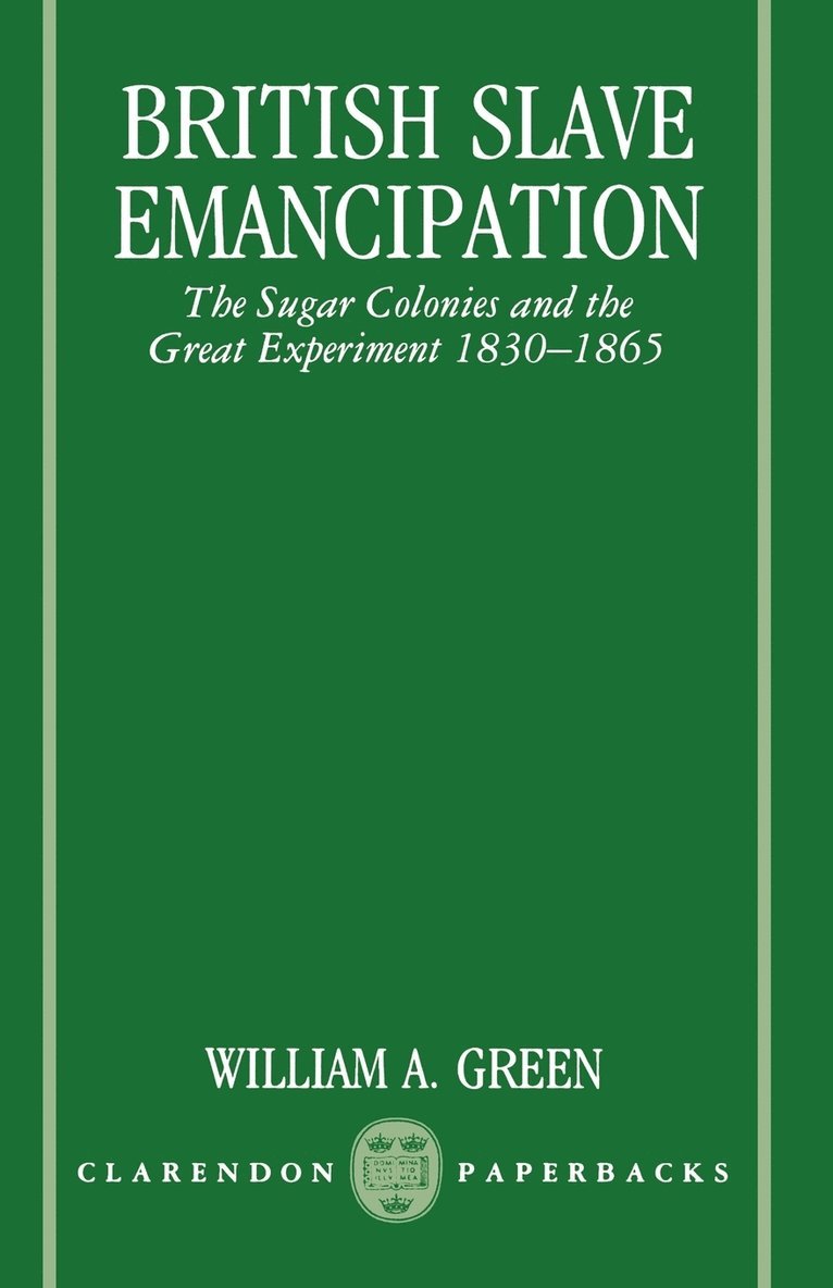 William A. Green, Massachusetts) Green, William A. (Professor of History, Professor of History, Holy Cross College, Worcester - British Slave Emancipation, Häftad