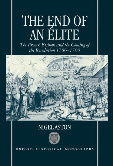 Nigel Aston - The End of an Élite, Inbunden