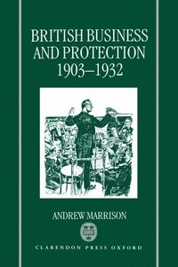 bokomslag British Business and Protection 1903-1932