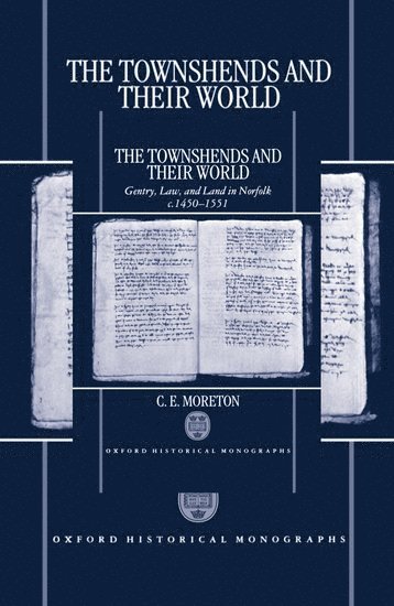 C. E. Moreton, Public Record Office) Moreton, C. E. (Research Assistant on the Handbook of the Records of the Court of Chancery project, Research Assistant on the Handbook of the Records of the Court of Chancery project, C E Moreton - The Townshends and their World, Inbunden