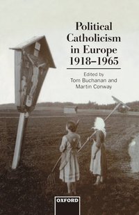 bokomslag Political Catholicism in Europe, 1918-1965
