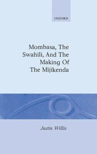 bokomslag Mombasa, the Swahili, and the Making of the Mijikenda