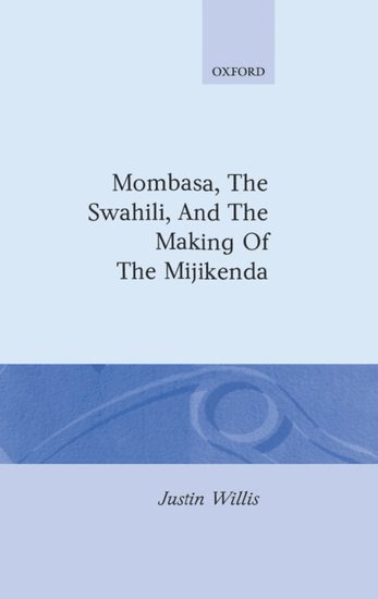 Mombasa, the Swahili, and the Making of the Mijikenda 1