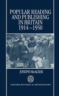 bokomslag Popular Reading and Publishing in Britain 1914-1950