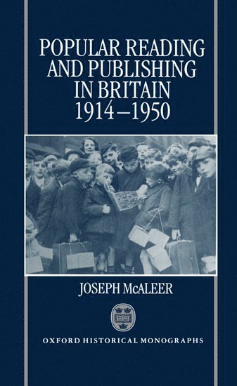 Popular Reading and Publishing in Britain 1914-1950 1