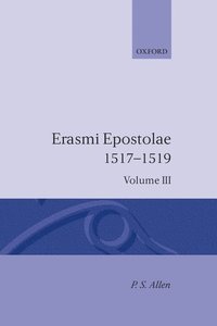 bokomslag Opus Epistolarum Des. Erasmi Roterodami: Volume III: 1517-1519