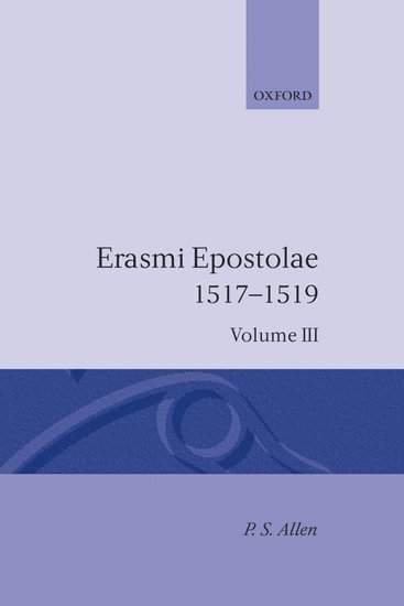 bokomslag Opus Epistolarum Des. Erasmi Roterodami: Volume III: 1517-1519