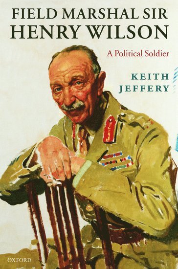 Field Marshal Sir Henry Wilson