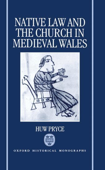 Huw Pryce - Native Law and the Church in Medieval Wales, Inbunden
