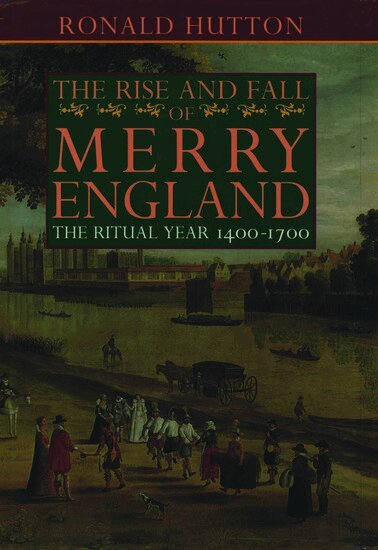 Ronald Hutton - The Rise and Fall of Merry England, Inbunden