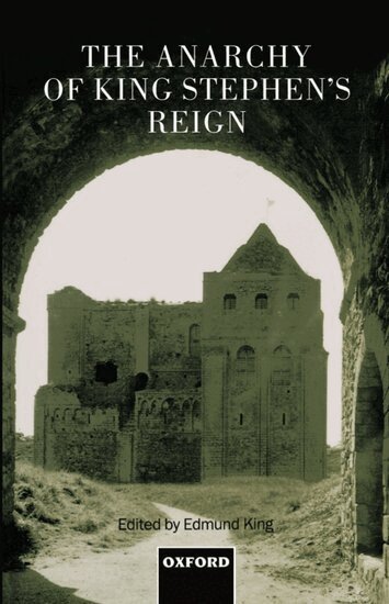 Lowell King, Edmund King - The Anarchy of King Stephen's Reign, Inbunden