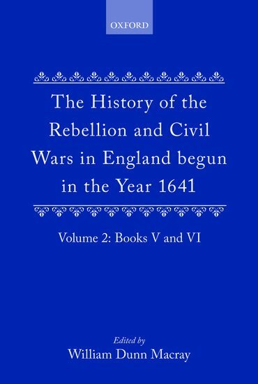 Earl of Clarendon, Edward Hyde, W. Dunn Macray - The History of the Rebellion and Civil Wars in England begun in the Year 1641: Volume II, Inbunden