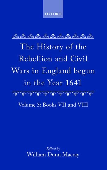 Earl of Clarendon, Edward Hyde, W. Dunn Macray - The History of the Rebellion and Civil Wars in England begun in the Year 1641: Volume III, Inbunden