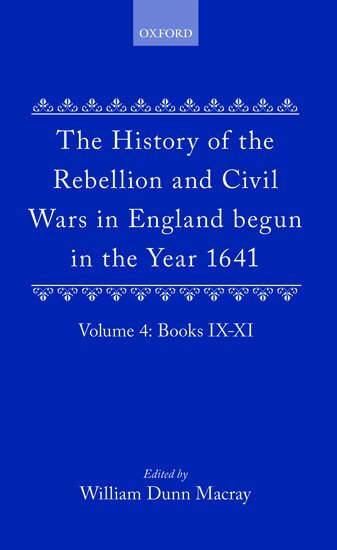 Earl of Clarendon, Edward Hyde, W. Dunn Macray - The History of the Rebellion and Civil Wars in England begun in the Year 1641: Volume IV, Inbunden
