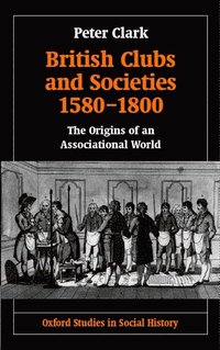 bokomslag British Clubs and Societies 1580-1800
