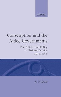 bokomslag Conscription and the Attlee Governments