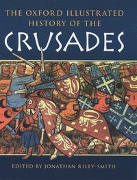 bokomslag Oxford Illustrated History of the Crusades, The