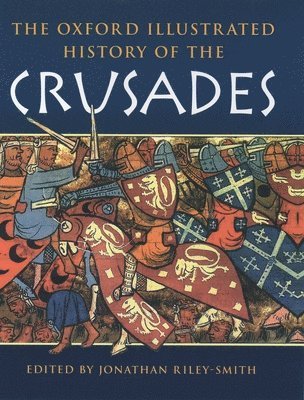 Jonathan Riley-Smith - The Oxford Illustrated History of the Crusades, Inbunden