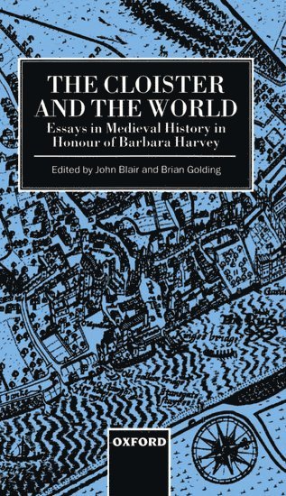 John Blair, Brian Golding, Oxford) Blair, John (Fellow and Praelector in Modern History, Fellow and Praelector in Modern History, The Queen's College, University of Southampton) Golding, Brian (Senior Lecturer in History, Senior Lecturer in History - The Cloister and the World, Inbunden