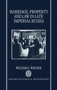 bokomslag Marriage, Property, and Law in Late Imperial Russia