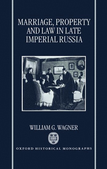 Marriage, Property, and Law in Late Imperial Russia 1