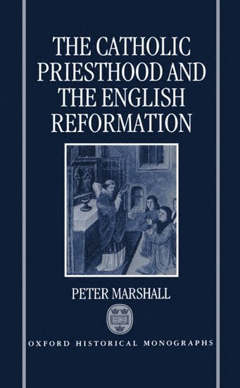 The Catholic Priesthood and the English Reformation 1