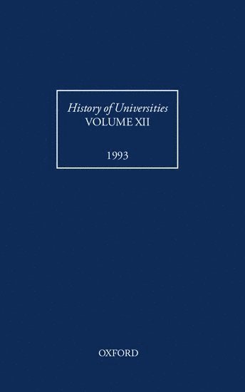 Laurence Brockliss, Oxford) Brockliss, Laurence (Fellow and Tutor in Modern History, Fellow and Tutor in Modern History, Magdalen College - History of Universities: Volume XII: 1993, Inbunden