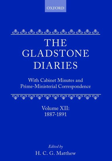 W. E. Gladstone, H. C. G. Matthew - The Gladstone Diaries: Volume 12: 1887-1891, Inbunden