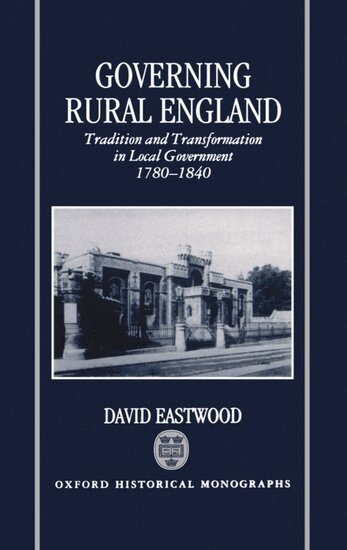 David Eastwood - Governing Rural England, Inbunden